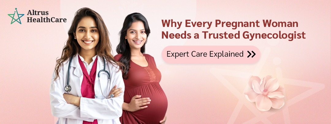 Why Every Pregnant Woman Needs a Trusted Gynecologist: Expert Care Explained