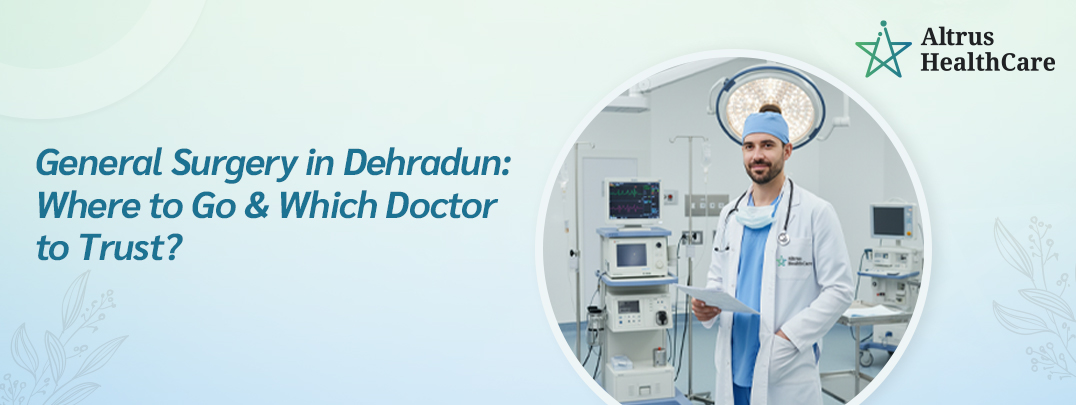 General Surgery in Dehradun