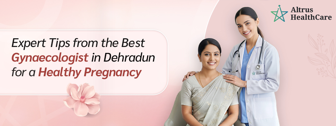 best gynaecologist in Dehradun