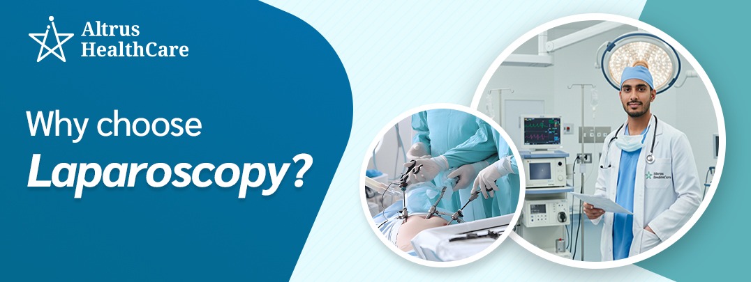 Why choose Laparoscopy