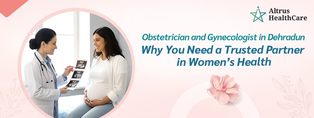 Best Gynecologist in Dehradun