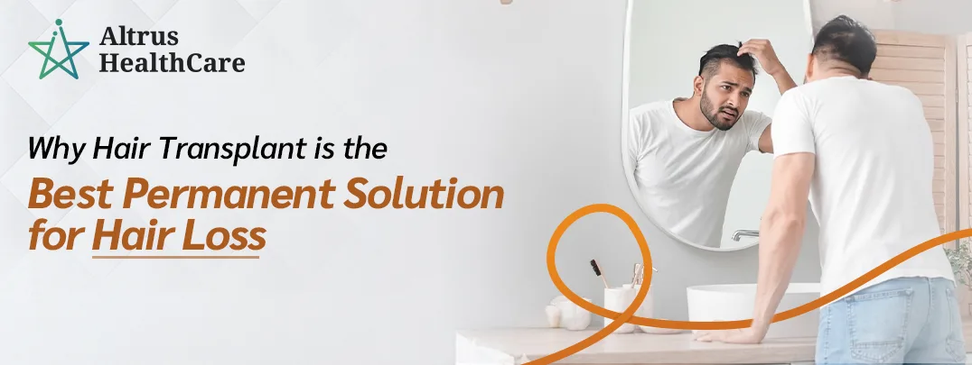 why hair transplant is the best solution